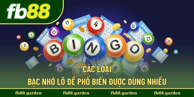 Những dạng bạc nhớ lô đề thường gặp và được áp dụng nhiều