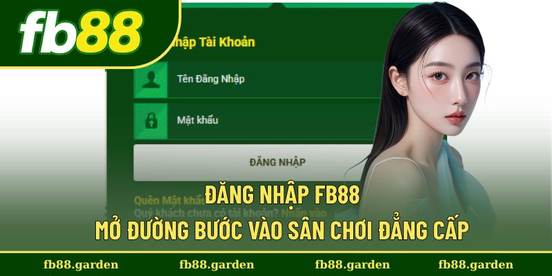 Đăng Nhập FB88 - Mở Đường Bước Vào Sân Chơi Đẳng Cấp