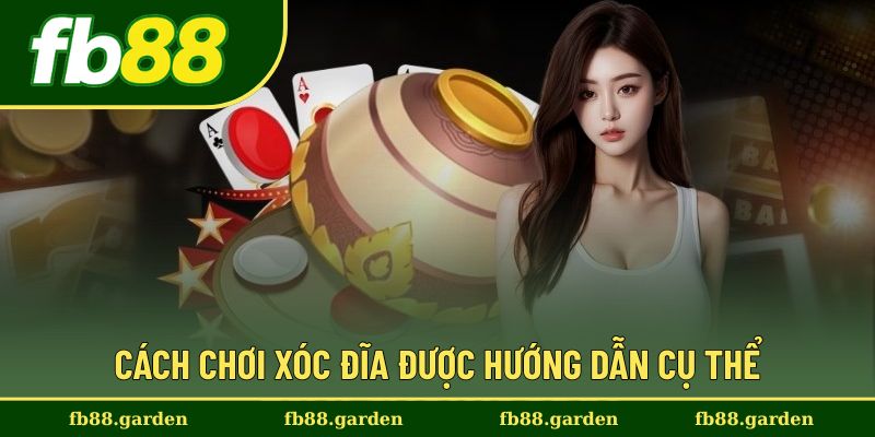 Cách chơi xóc đĩa được FB88 hướng dẫn tại đây