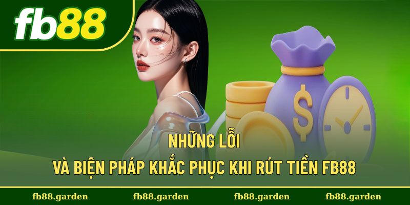 Lỗi và biện pháp giúp khắc phục lỗi giao dịch