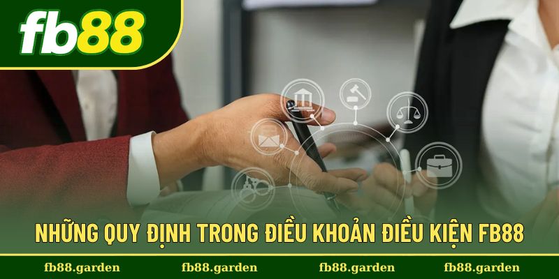 Cập nhật qua những điều khoản điều kiện FB88 mới